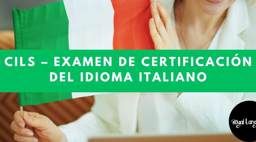 CILS – Examen de Certificación del Idioma Italiano
