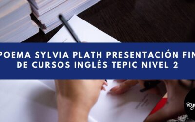 Poema Sylvia Plath Fin de Cursos Inglés Tepic Nivel 2 | Royal Language