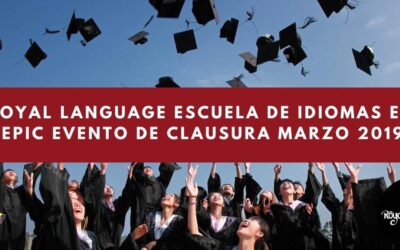 Escuela De Idiomas En Tepic Evento De Clausura Marzo 2019 | Royal Language