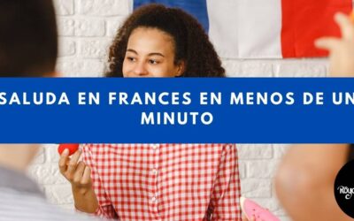 Saluda En Frances En Menos De Un Minuto | Royal Language