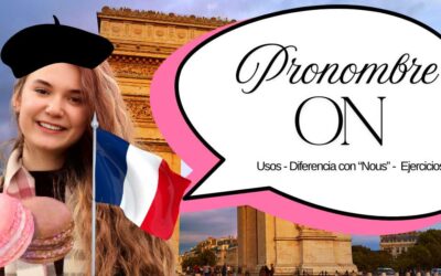 El Pronombre «ON» en Francés: ¿Cómo y cuándo usarlo?