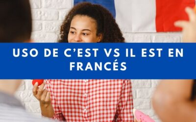 Diferencias entre «c’est» y «il est» en Francés: usos, ejemplos, ejercicios