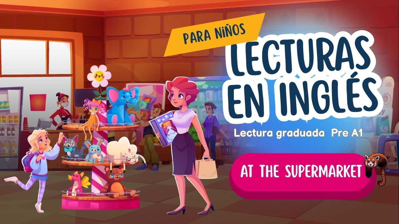 at the supermarket - S10 - lectura de ingles para ninos - english for kids - readings - online - aprender - audios - leccione - royal language