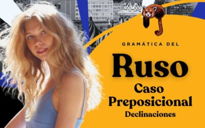 El Caso Preposicional en Ruso – Declinación