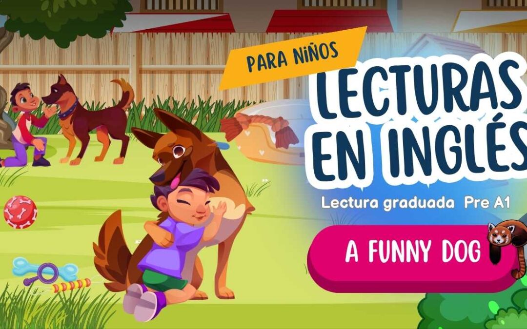 A Funny Dog – Inglés – Lectura Para Niños – Nivel Pre A1 Starters
