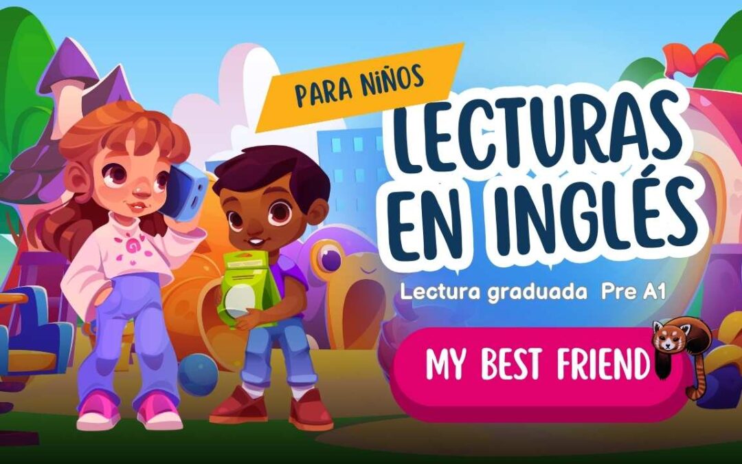 My Best Friend – Inglés – Lectura Para Niños – Nivel Pre A1 Starters