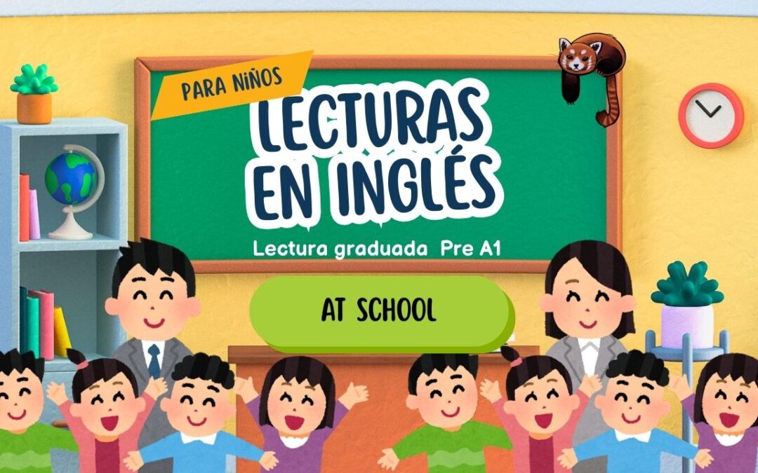 At School – Inglés – Lectura Para Niños – Nivel Pre A1