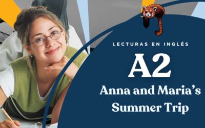 Inglés – Lectura Nivel A2 – Ana and Maria’s Trip