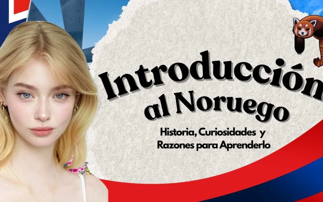 Introducción al idioma noruego: historia, curiosidades y razones para aprenderlo