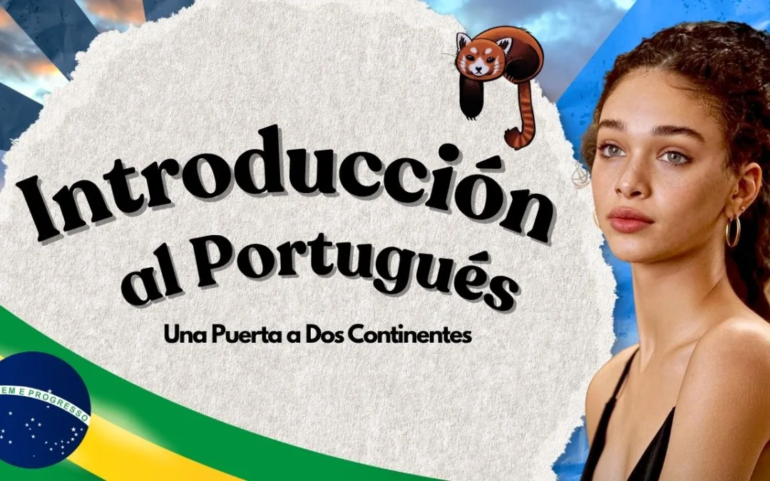 El Idioma Portugués: Una Puerta a Dos Continentes