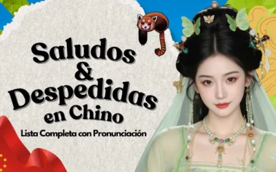 Saludos y Despedidas en Chino Mandarín