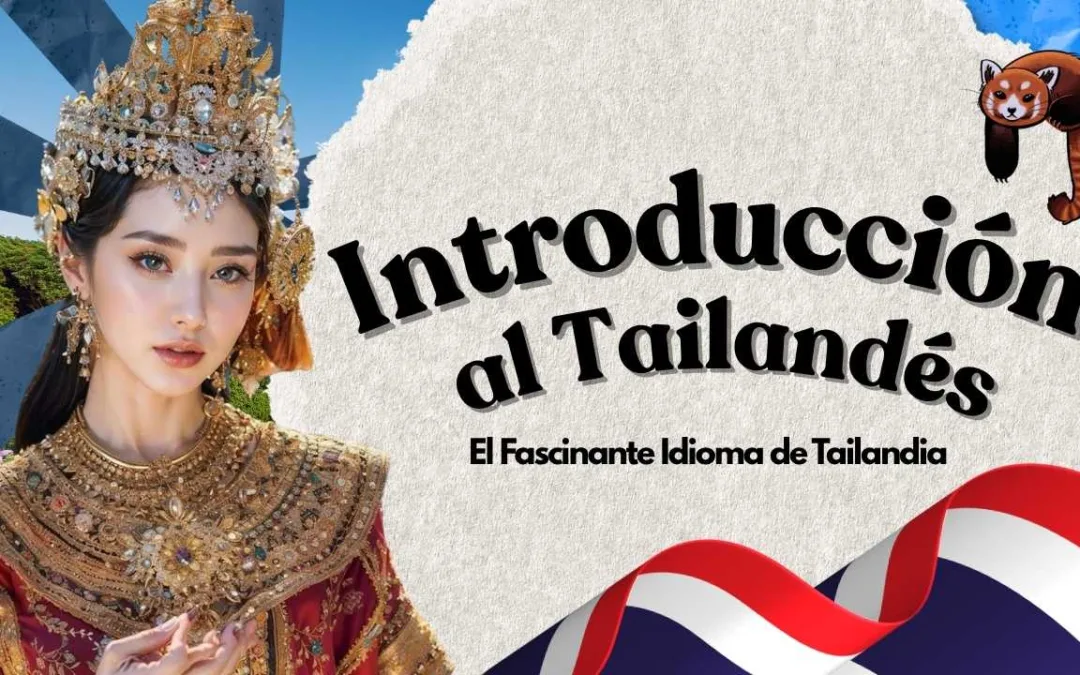 Introducción al Idioma Tailandés: El Fascinante Idioma de Tailandia