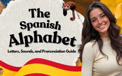 The Spanish Alphabet: Letters, Sounds, and Pronunciation Guide