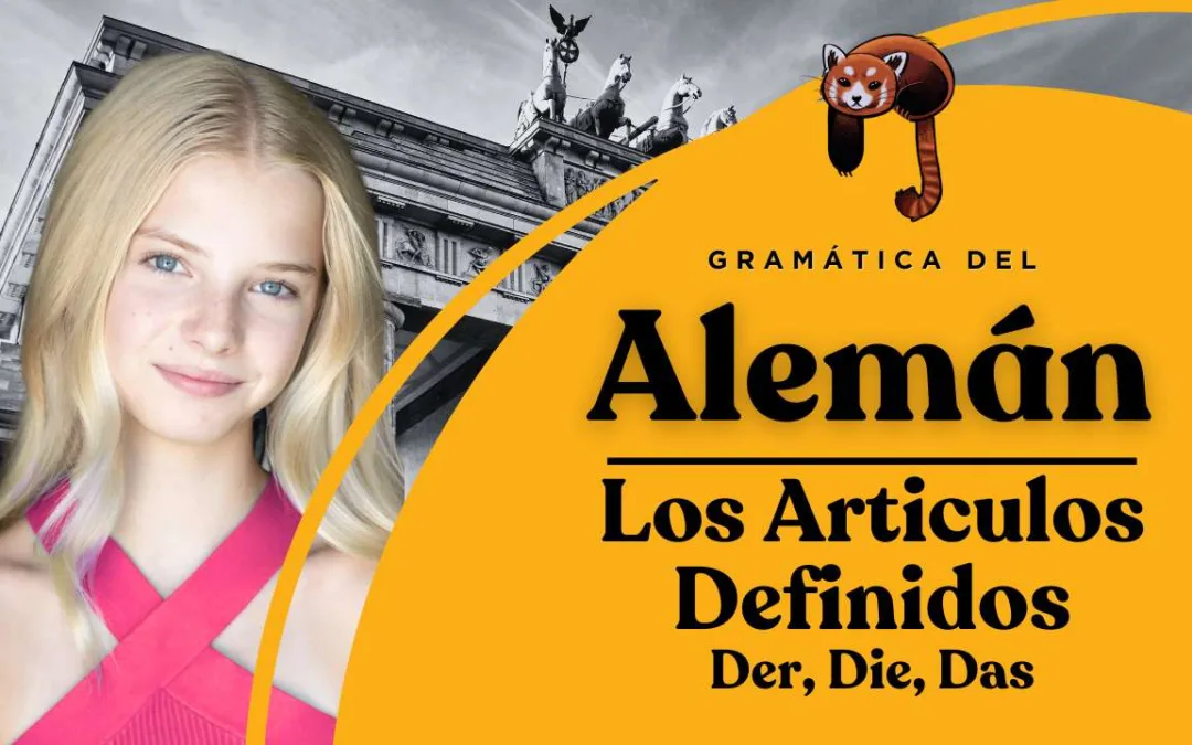 Los Artículos Definidos en Idioma Alemán: Der, Die, Das