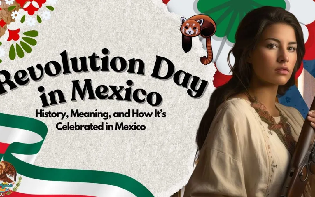 Mexican Revolution Day: History, Meaning, and How It’s Celebrated in Mexico