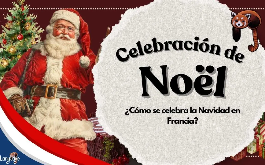 Nöel: ¿Cómo Celebran la Navidad en Francia?