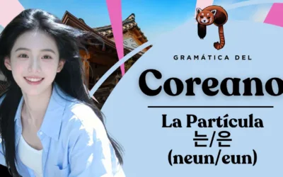 La Partícula 는/은 (neun/eun) en Coreano: El Tema de la Oración y su Papel en la Conversación